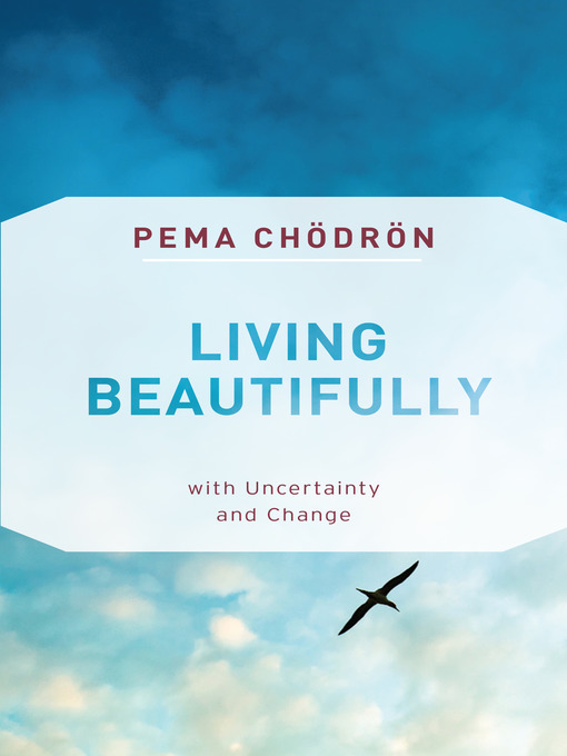 Title details for Living Beautifully by Pema Chödrön - Available